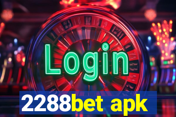 2288bet apk